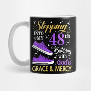 Stepping Into My 48th Birthday With God's Grace & Mercy Bday Mug